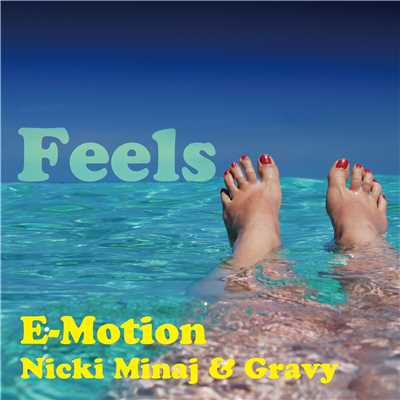 アルバム/Feels (feat. Nicki Minaj & Gravy)/E-Motion