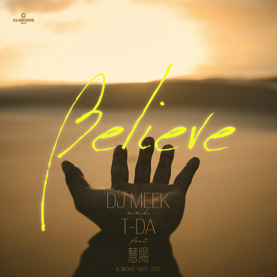 シングル/BELIEVE (feat. 慧陽)/Dj Meek & T-DA