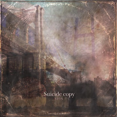 Suicide copy/SION