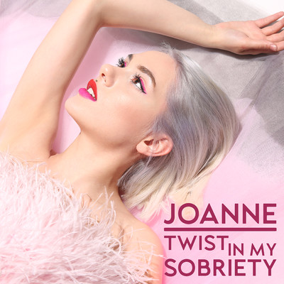 シングル/Twist In My Sobriety/Joanne