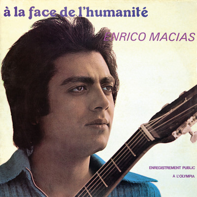 アルバム/A la face de l'humanite (Live a l'Olympia ／ 1972)/エンリコ・マシアス