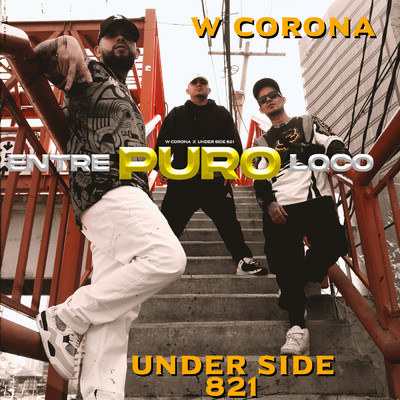 シングル/Entre Puro Loco (Explicit)/W. Corona／Under Side 821