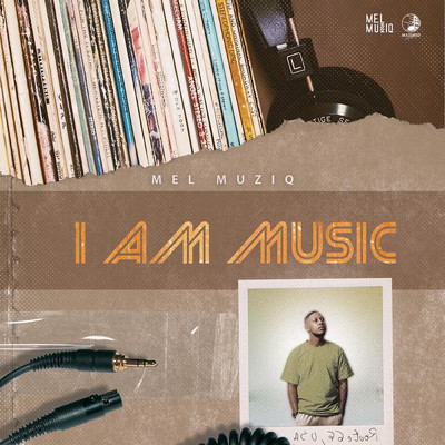 I Am Music/Mel Muziq