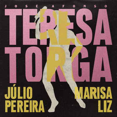 Teresa Torga/Julio Pereira／Marisa Liz