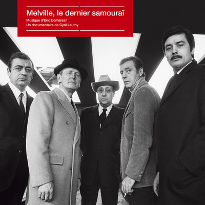 アルバム/Melville, le dernier samourai (Bande originale du film)/エリック・ドマルサン