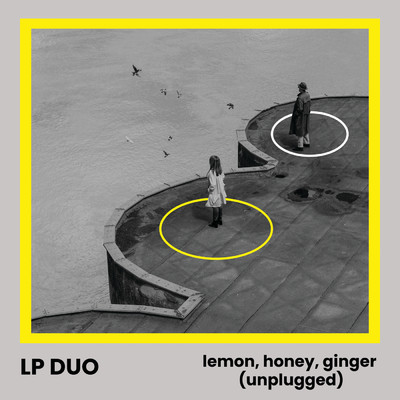 アルバム/Lemon, Honey, Ginger (Unplugged)/LP Duo