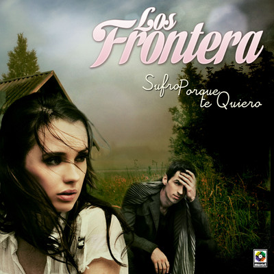 アルバム/Sufro Porque Te Quiero/Los Frontera