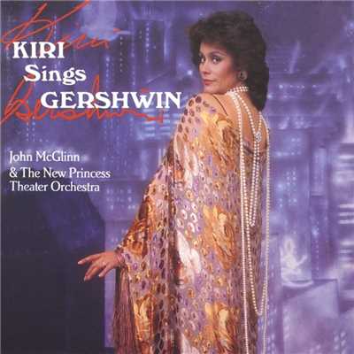 Kiri sings Gershwin/Dame Kiri Te Kanawa／New Princess Theater Orchestra／John McGlinn