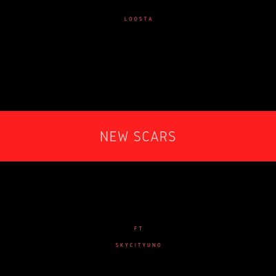 New Scars (feat. SkyCityUno)/LOOSTA