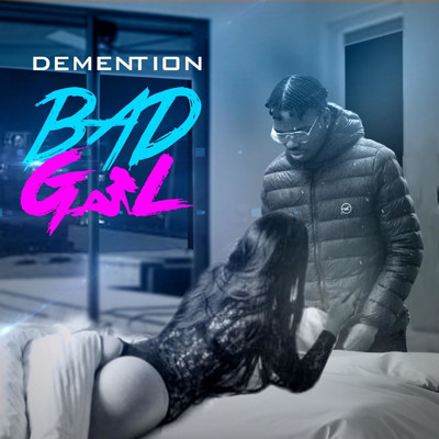 Bad Gal/Demention