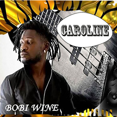 Caroline/Bobi Wine