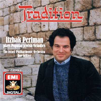 Oif'n Pripetchik brennt a feier'l/Itzhak Perlman／Israel Philharmonic Orchestra／Dov Seltzer