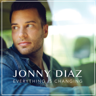 Everything Is Changing/Jonny Diaz