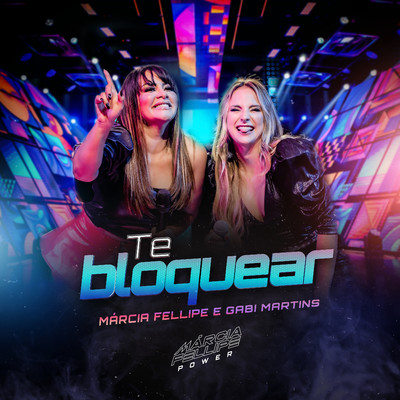 シングル/Te Bloquear/Marcia Fellipe & Gabi Martins