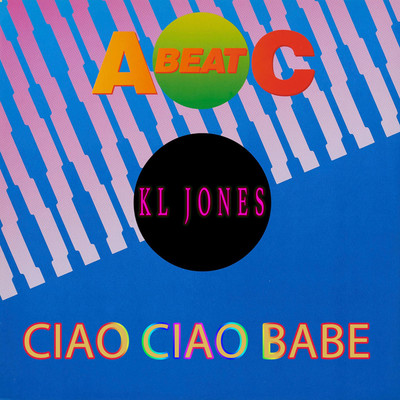CIAO CIAO BABE (Original ABEATC 12” master)/K.L.JONES