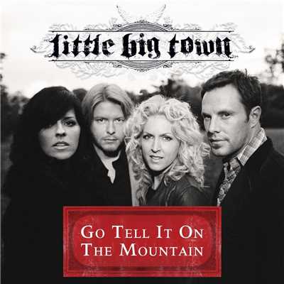 Go Tell It On The Mountain/Little Big Town