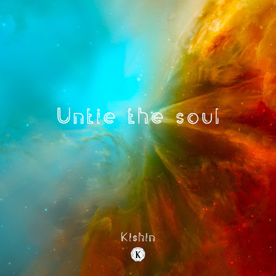 Untie the soul/Kishin