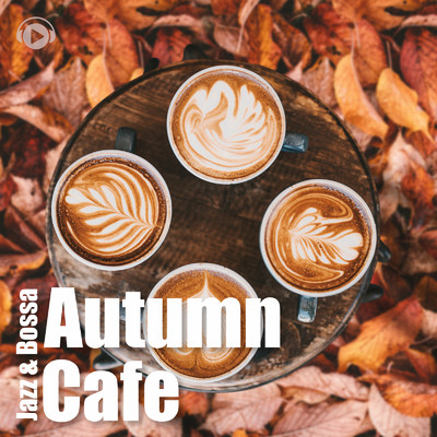 Autum Cafe -Jazz & Bossa-/ALL BGM CHANNEL
