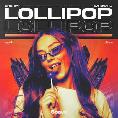 Lollipop/BROHM & WHOWHY