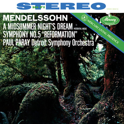 Mendelssohn: A Midsummer Night's Dream, Incidental Music; Symphony No. 5 'Reformation' (Paul Paray: The Mercury Masters II, Volume 1)/デトロイト交響楽団／ポール・パレー
