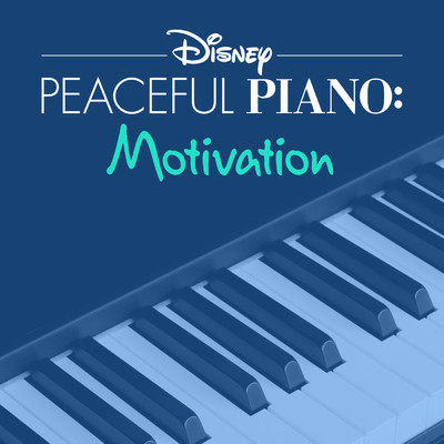 Disney Peaceful Piano: Motivation/ディズニー・ピースフル・ピアノ／Disney