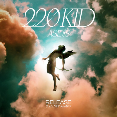 Release (CHANEY Remix)/220 KID／ASDIS／CHANEY