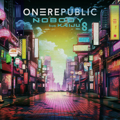 Nobody (怪獣8号EDテーマ)/OneRepublic