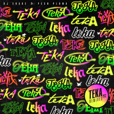 Teka (Explicit) (featuring Peso Pluma／Remixes Pt. 2)/DJスネイク