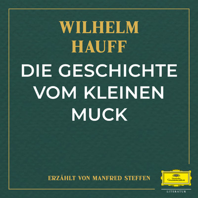Die Geschichte vom kleinen Muck/Wilhelm Hauff／Manfred Steffen