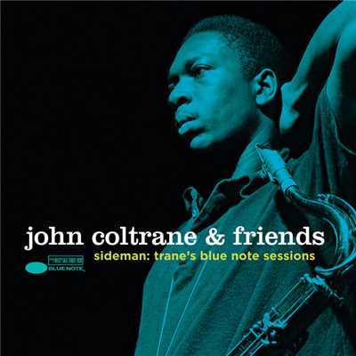 John Coltrane & Friends - Sideman: Trane's Blue Note Sessions/Various Artists