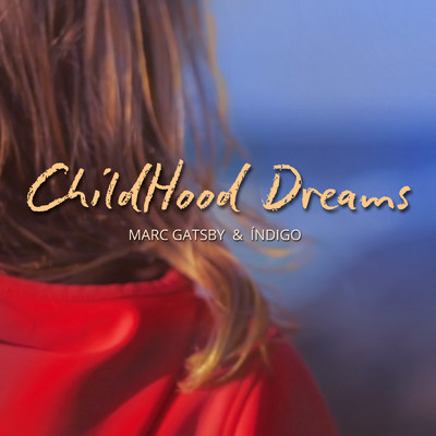 Childhood Dreams/Marc Gatsby／Indigo