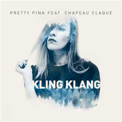 アルバム/Kling Klang (featuring Chapeau Claque)/Pretty Pink