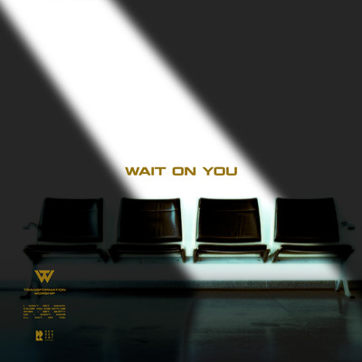 シングル/Wait On You (featuring Josiah Bassey)/Transformation Worship