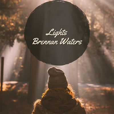 Lights/Brennan Waters