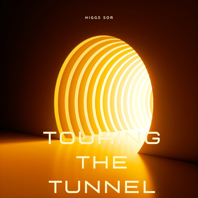 Touring The Tunnel/Higgs SOR