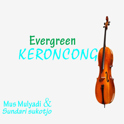 Keroncong Evergreen, Vol. 1/Mus Mulyadi
