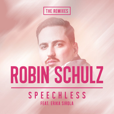 アルバム/Speechless (feat. Erika Sirola) [The Remixes]/Robin Schulz