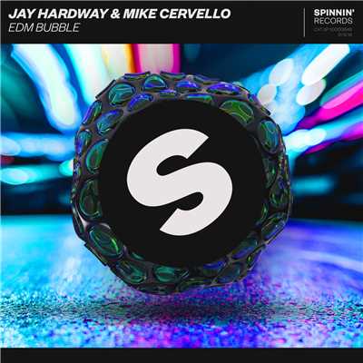 EDM Bubble/Jay Hardway & Mike Cervello
