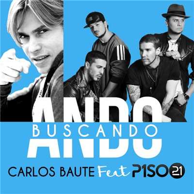 Ando buscando (feat. Piso 21)/Carlos Baute