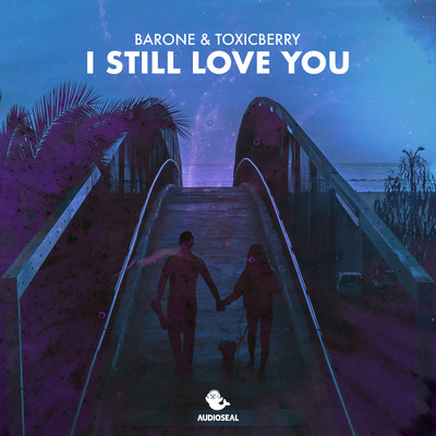 I Still Love You/BARONE & TOXICBERRY