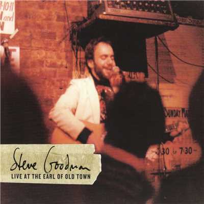 アルバム/Live at the Earl of Old Town/Steve Goodman