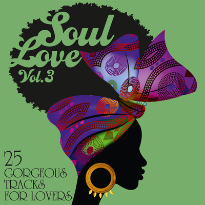 Soul Love: 25 Gorgeous Tracks for Lovers, Vol. 3/Various Artists