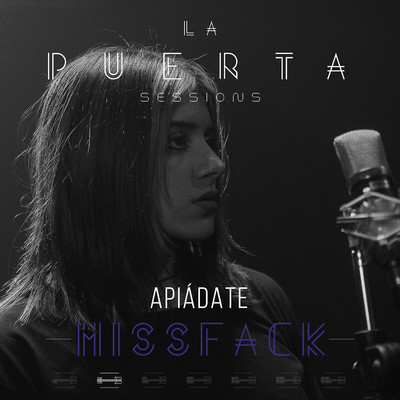 Apiadate (La Puerta Sessions)/MissFack