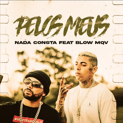 シングル/Pelos Meus (feat. BlowMQv)/Nada Consta
