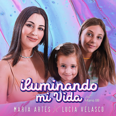シングル/Iluminando mi vida (feat. Maria BB)/Maria Artes, Lucia Velasco