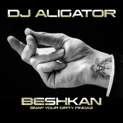 シングル/Beshkan (Snap Your Dirty Fingaz)/DJ Aligator