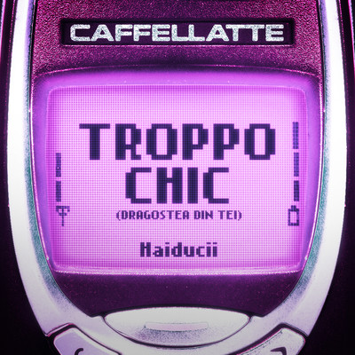 TROPPO CHIC (Dragostea Din Tei)/Caffellatte