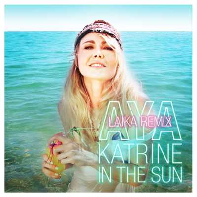 シングル/In the Sun (Laika Remix)/Aya Katrine