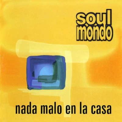 シングル/Nada malo en la casa/Soul Mondo