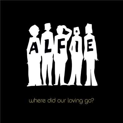 アルバム/Where Did Our Loving Go？/Alfie